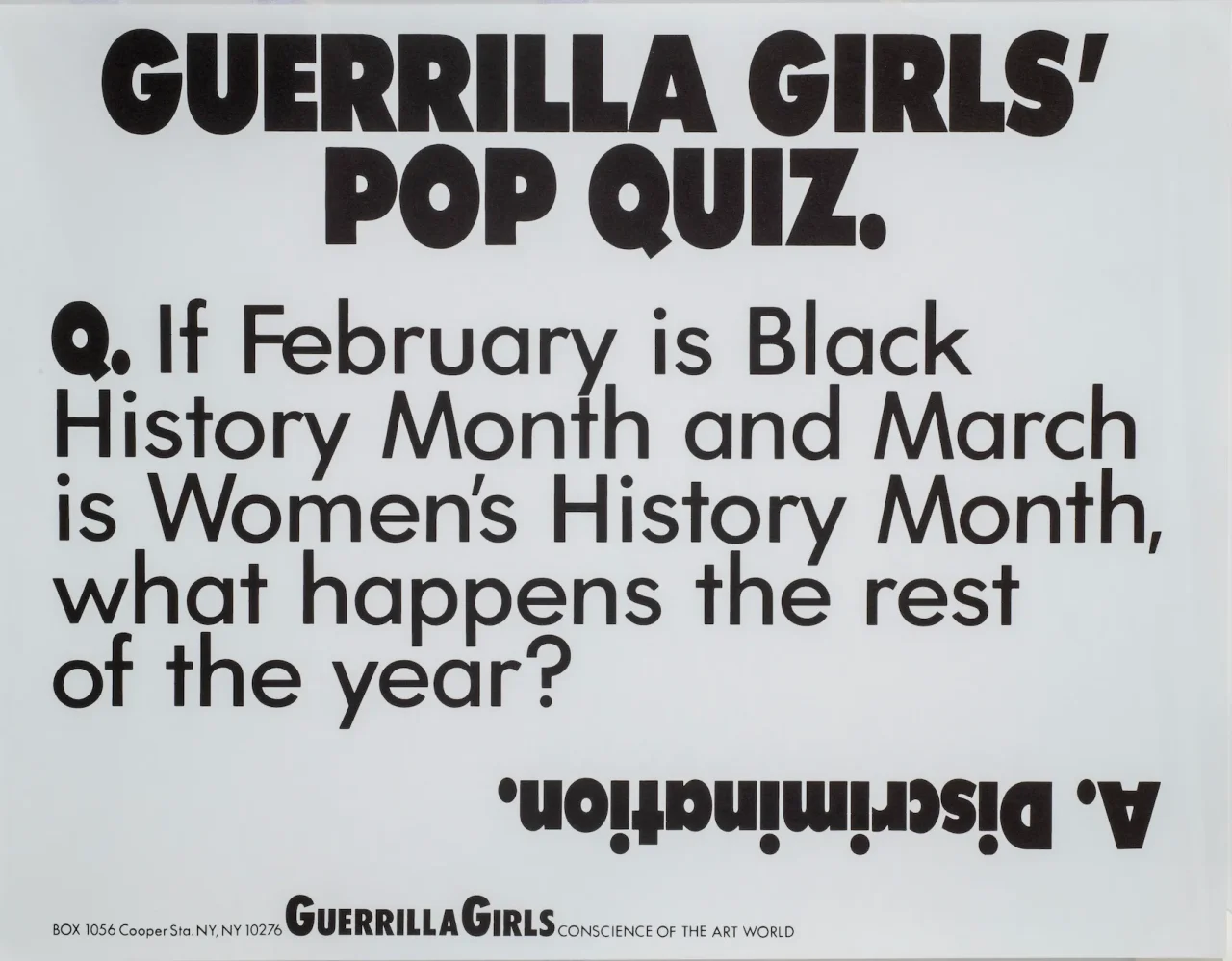 ゲリラ・ガールズ《Guerrilla Girls’ Pop Quiz》(1990)。「Guerrilla Girls Talk Back: The First Five Years, 1985-1990」シリーズより Copyright ©Guerrilla Girls, courtesy guerrillagirls.com. Photo: Lee Stalsworth.